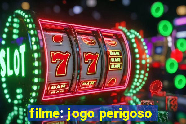 filme: jogo perigoso